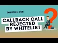 Download Lagu RFC Callback Call Rejected By Whitelist Error Appear