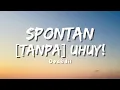 Lagu Deabdil - Spontan Tanpa Uhuy (Video Music Lyric)