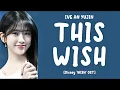 Download Lagu [LYRICS/가사] IVE (아이브) AN YUJIN - This Wish [Disney 'WISH' OST]
