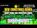 Download Lagu NEW CHRISTMAS REMIX🎄IBIGAY MUNA AMG CHRISTMAS BUNOS🎄NONSTOP DISCO REMIX🎄2025-2026