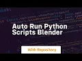 auto run python scripts blender