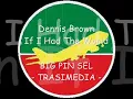 Dennis Brown - If I Had The World