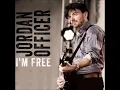 Jordan Officer - I'm Free