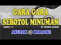 Download Lagu GARA GARA SEBOTOL MINUMAN - REVINA ALVIRA [ AKUSTIK KARAOKE ]