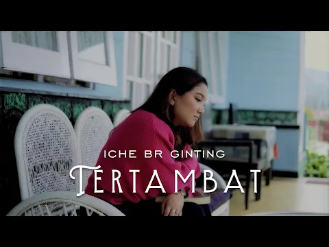 Download MP3 ICHE BR GINTING - TERTAMBAT | LAGU KARO TERBARU 2024