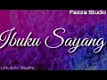Download Lagu IBUKU SAYANG | Tak Pernah Melupakan Jasamu Ibu [ Lirik ]
