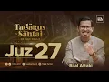 Download Lagu JUZ 27 (2023) - Ust. Bilal Attaki