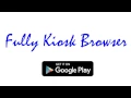 Fully Kiosk Browser - Android Kiosk Mode App