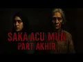 Download Lagu SAKA ACU MUN PART AKHIR