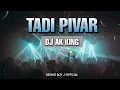Download Lagu TADI PIVAR DJ JATIN FT DJ AK KING