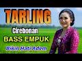 Download Lagu TARLING CIREBONAN BASS EMPUK FULL ADEM AUDIO BIKIN ANDA JOGET