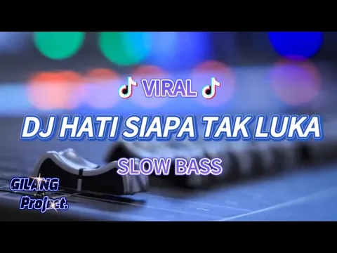 Download MP3 DJ HATI SIAPA TAK LUKA • SLOW BASS REMIX