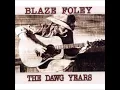 Blaze Foley - You'll Get Yours Aplenty