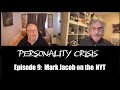 Personality Crisis Episode 9 Mark Jacob on the NYT