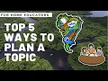Download Lagu Top 5 Ways To Plan A Topic