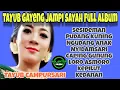 Download Lagu TAYUB gayeng jampi sayah full album tayub campursari terlaris bas gler jernih