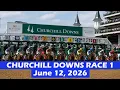 Churchill Downs Race 1 - June 12 2026