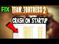 Team Fortress 2 - How to Fix Crash on Startup