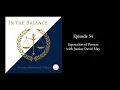 Ep 56 Separation of Powers with Justice David May