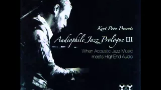 Download You've Got A Friend - KENT POON - AUDIOPHILE JAZZ PROLOGUE III - By Audiophile Hobbies. MP3
