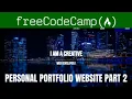 Build a Responsive Personal Portfolio Website Part 2 freeCodeCamp responsive web design project