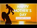 Best happy mothers day whatsapp status 2024 4k | Coming soon, wishes, greetings, mother son status