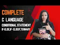Conditional Statements in C if if-else else-if Ternary Operator C Programming Tutorial