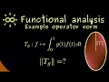 Functional Analysis 14 Example Operator Norm dark version