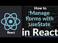 How to Manage Forms with useState in React Handle Inputs Controlled Components State Updates