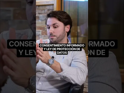 CONSENTIMIENTO INFORMADO y LEY DE PROTECCIÓN DE DATOS: el error que muchas clínicas confunden