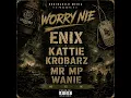 Worry Nie (feat. Kattie, Wanie, Kro-Barz, Enix Nama'Klong & Mr MP) (Radio Edit)
