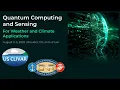 Quantum Computing and Sensing for Weather and Climate Applications Workshop - Day 3