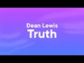 Download Lagu Dean Lewis - Truth (Lyrics)
