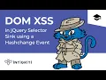 DOM XSS in jQuery Selector Sink using a Hashchange Event