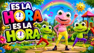 ES LA HORA ES LA HORA 🎶 Canciones Infantiles en Español | Videos para niños | Música para Bailar