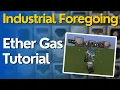 How to Get Ether Gas in Industrial Foregoing - 1 21 1