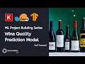 Wine Quality Prediction using Machine Learning ML Project building Series