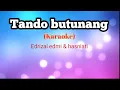 Tando butunang (Karaoke) edrizal edmi \u0026 hasniati