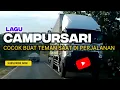 Lagu LAGU CAMPURSARI COCOK BUAT TEMEN SAAT DI PERJALANAN