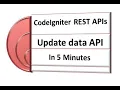 CodeIgniter CRUD API in 5 minutes CodeIgniter update data API Tutorial
