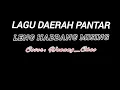 LAGU DAERAH PANTAR TENGAH || LENG HABBANG MISING