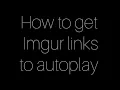 how to post gifs on reddit so they autoplay a very convoluted explanation