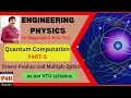 Multiple Qubits and Tensor products Quantum Computation Part - 5 VTU