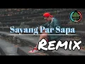Download Lagu Sayang par sapa || Remix || Cleny Nikijuluw