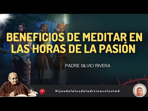 Download MP3 🟣🗣️4. PLÁTICA: BENEFICIOS DE MEDITAR EN LAS HORAS DE LA PASIÓN /P. SILVIO RIVERA