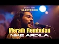 Lagu “Meraih Rembulan – Nike Ardila Cover Pria Suara Berat \u0026 Nada Tinggi | Slowrock 90an”
