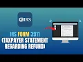 IRS FORM 3911 TAXPAYER STATEMENT REGARDING REFUND - HOW TO FILL OUT