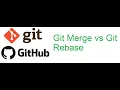 Git and GitHub Beginner class 6 Git Merge vs Git Rebase Git Github