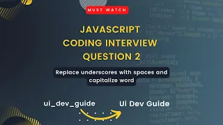 Replace underscores with space and capitalize word javascript coding interview questions 2023