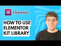 How to Use Elementor Kit Library 2026 Full Guide
